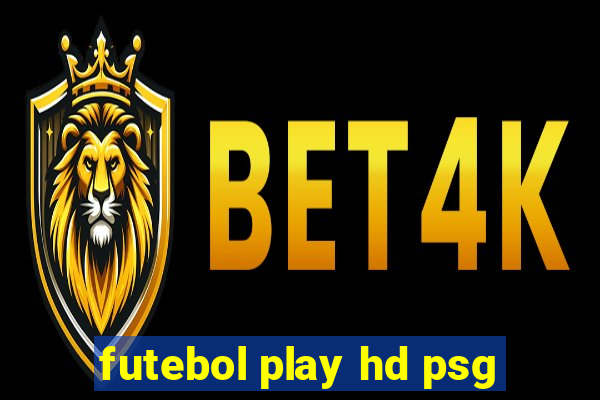 futebol play hd psg